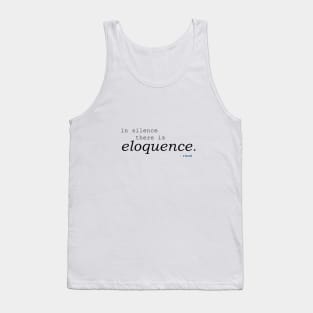 In silence there is eloquence - Rumi Tank Top